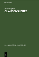 Glaubenslehre: Der Evangelische Glaube Und Sein Weltverst?ndnis