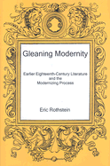 Gleaning Modernity: Earlier Eighteenth-Century Literature and the Modernizing Process