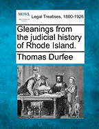 Gleanings from the Judicial History of Rhode Island.