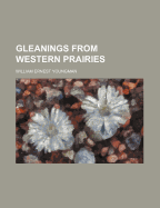 Gleanings from western prairies