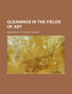 Gleanings in the Fields of Art