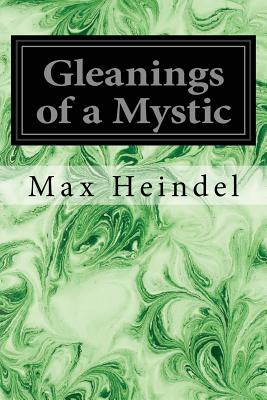 Gleanings of a Mystic - Heindel, Max