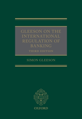 Gleeson on the International Regulation of Banking - Gleeson, Simon