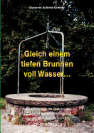 Gleich einem tiefen Brunnen voll Wasser ...: Neutestamentliche Gleichnisse auf dem j?dischen Hintergrund neu gelesen und verstanden