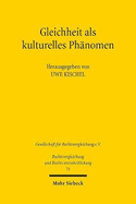 Gleichheit ALS Kulturelles Phanomen: Ergebnisse Der 37. Tagung Der Gesellschaft Fur Rechtsvergleichung Vom 19. Bis 21. September 2019 in Greifswald