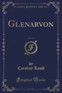 Glenarvon, Vol. 1 of 3 (Classic Reprint)