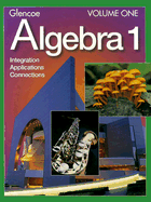 Glencoe Algebra 1: Integration, Applications, Connections, Vol. 1 - Moore-Harris, Rath, James, Cuevas, Gilbert J., Swart, William L., Winters, Leslie J., Foster, Alan G., Collins, William