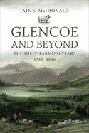 Glencoe and Beyond: The Sheep-Farming Years, 1780-1830
