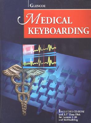 Glencoe Medical Keyboarding W/CD-ROM and Data Disk - Ober, Scot, Ph.D., and Hanson, Robert, and Johnson, Jack E