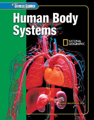 Glencoe Science: Human Body Systems, Student Edition - McGraw Hill