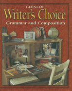 Glencoe Writer's Choice: Grammar and Composition, Grade 10