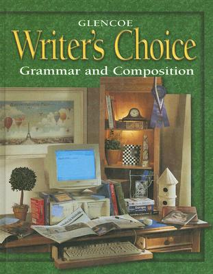 Glencoe Writer's Choice: Grammar and Composition, Grade 12 - McGraw-Hill Education