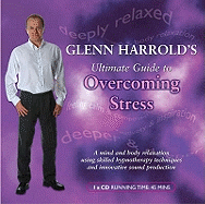 Glenn Harrold's Ultimate Guide to Overcoming Stress