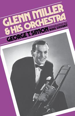 Glenn Miller & His Orchestra - Simon, George T