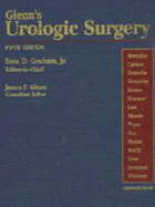 Glenn's Urologic Surgery - Graham, Sam D, Jr., MD, and Glenn, James F, MD, and Glenn