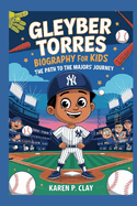 Gleyber Torres Biography for Kids: The Path to the Majors' Journey