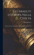 Gli Israeliti d'Europa nella civilt: Memorie storiche, biografiche, e statistiche dal 1789 al 1870