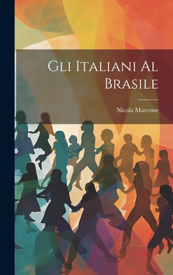 Gli Italiani Al Brasile - Marcone, Nicola