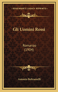 Gli Uomini Rossi: Romanzo (1904)