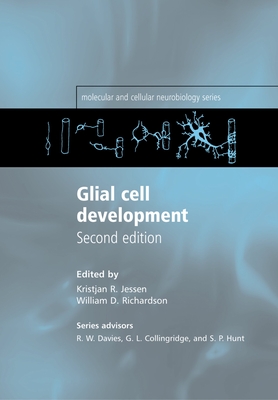 Glial Cell Development: Basic Principles and Clinical Relevance - Jessen, Kristjan R (Editor), and Richardson, William D (Editor)