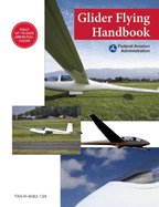 Glider Flying Handbook (Federal Aviation Administration): FAA-H-8083-13a