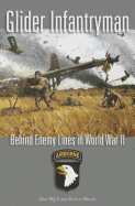 Glider Infantryman: Behind Enemy Lines in World War II