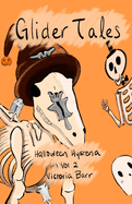 Glider Tales: Volume 2: Halloween Hysteria