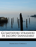Gl'imitatori Stranieri Di Jacopo Sannazaro