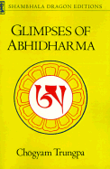 Glimpses of Abhidharma: From a Seminar on Buddhist Psychology