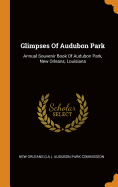 Glimpses of Audubon Park: Annual Souvenir Book of Audubon Park, New Orleans, Louisiana