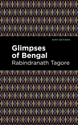 Glimpses of Bengal: The Letters of Rabindranath Tagore - Tagore, Rabindranath, and Editions, Mint (Contributions by)