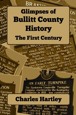 Glimpses of Bullitt County History - First Century - Hartley, Charles