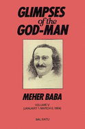 Glimpses of the God-Man, Meher Baba