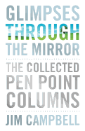 Glimpses Through the Mirror: The Collected Pen Point Columns