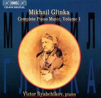 Glinka: Complete Piano Music, Vol. 1 - Victor Ryabchikov (piano)