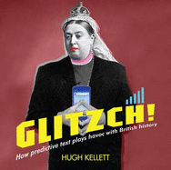 Glitzch!: How predictive text plays havoc with British history