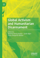 Global Activism and Humanitarian Disarmament