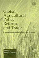 Global Agricultural Policy Reform and Trade: Environmental Gains and Losses