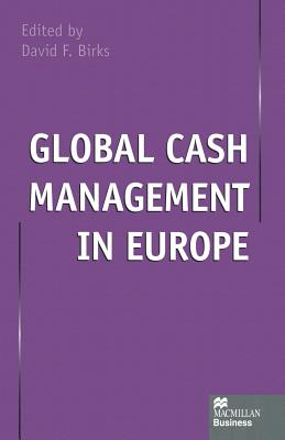 Global Cash Management in Europe - Birks, David F (Editor)