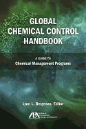 Global Chemical Control Handbook: A Guide to Chemical Management Programs