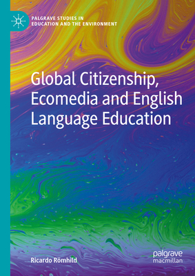 Global Citizenship, Ecomedia and English Language Education - Rmhild, Ricardo