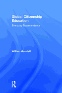 Global Citizenship Education: Everyday Transcendence: Everyday Transcendence