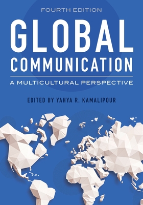 Global Communication: A Multicultural Perspective - Kamalipour, Yahya R (Editor)