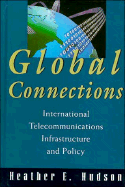 Global Connections: International Telecommunications Infrastructure and Policy