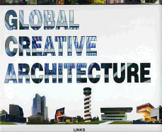 Global Creative Architecture: Selected Works of World Architects - Schulz, Daniel