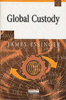 Global Custody - Essinger, James, and Essinger, J