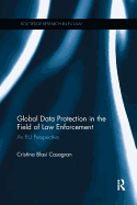Global Data Protection in the Field of Law Enforcement: An EU Perspective