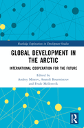 Global Development in the Arctic: International Cooperation for the Future