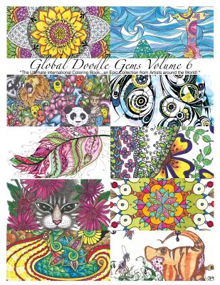 "Global Doodle Gems" Volume 6: "The Ultimate Coloring Book...an Epic Collection from Artists around the World! " - 