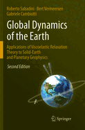 Global Dynamics of the Earth: Applications of Viscoelastic Relaxation Theory to Solid-Earth and Planetary Geophysics